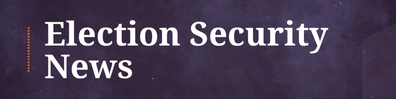 Header text: Election Security News
